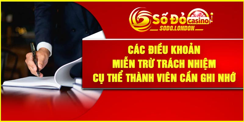 Các điều khoản miễn trừ trách nhiệm cụ thể thành viên cần ghi nhớ