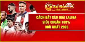 Cách Bắt Kèo Giải Laliga Siêu Chuẩn 100% Mới Nhất 2025