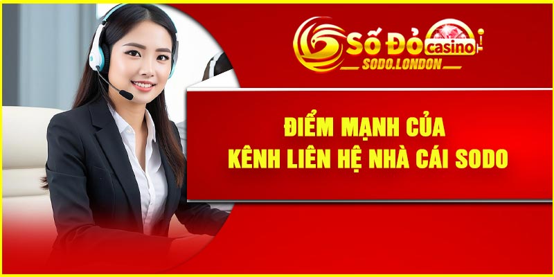 Điểm mạnh của kênh liên hệ nhà cái Sodo