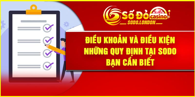 Điều khoản và điều kiện – Những quy định tại Sodo bạn cần biết