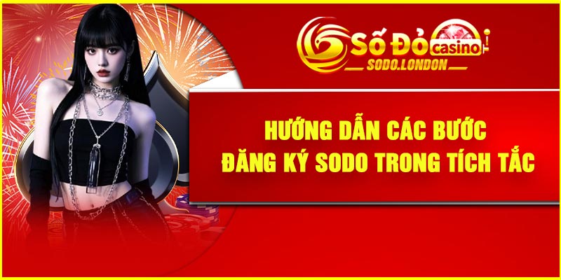 Hướng dẫn các bước đăng ký Sodo trong tích tắc