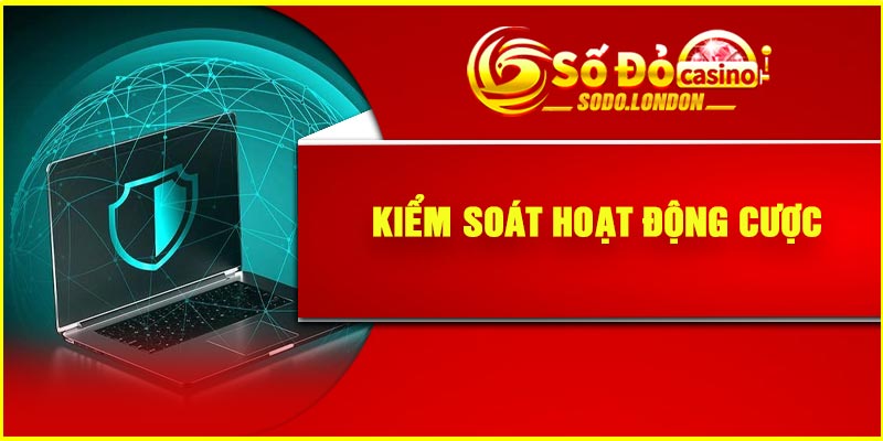 Kiểm soát hoạt động cược