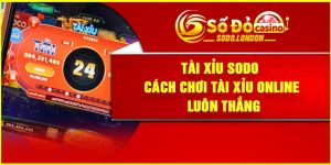 Tài Xỉu Sodo – Cách Chơi Tài Xỉu Online Luôn Thắng
