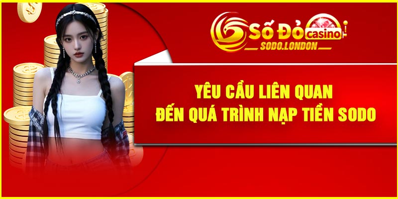 Yêu cầu liên quan đến quá trình nạp tiền Sodo