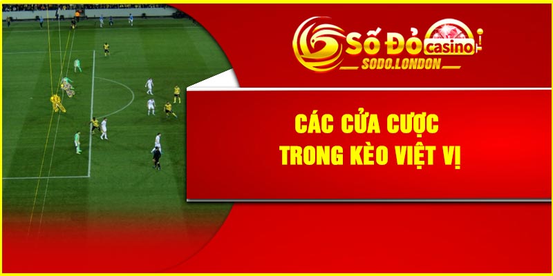 Các cửa cược trong kèo việt vị