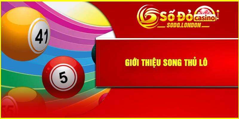 Giới thiệu song thủ lô