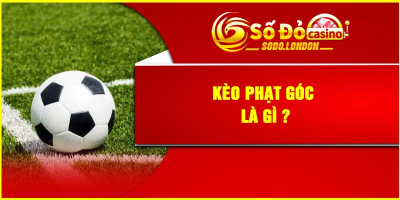 Kèo phạt góc là gì ?
