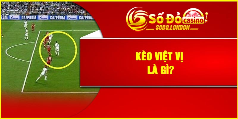Kèo việt vị là gì?