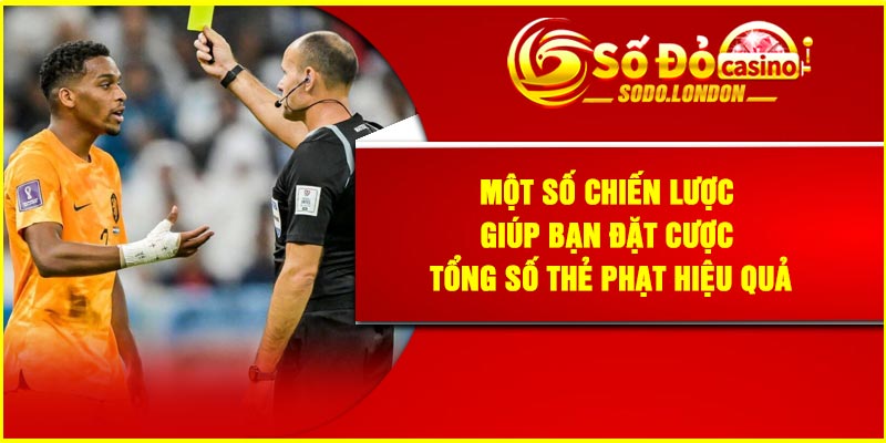 Một số chiến lược giúp bạn đặt cược tổng số thẻ phạt hiệu quả