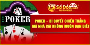 Poker – Bí quyết Chiến Thắng Mà Nhà Cái Không Muốn Bạn Biết